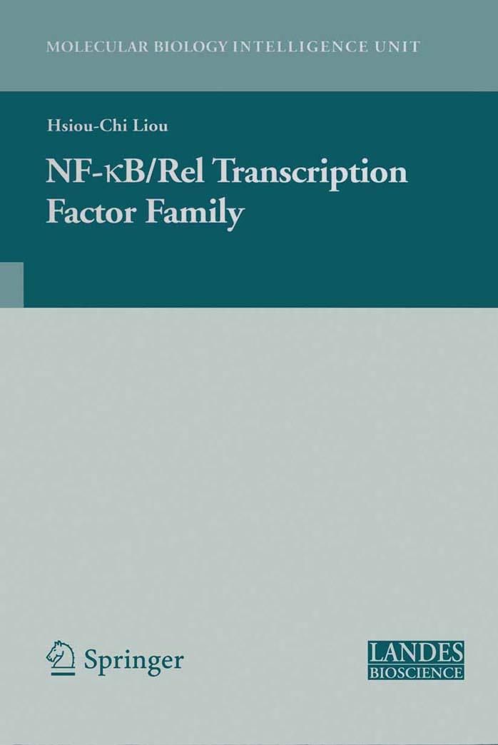 NF-kB Rel Transcription Factor Family (Molecular Biology Intelligence Unit) by Hsiou-Chi Liou (Editor)
