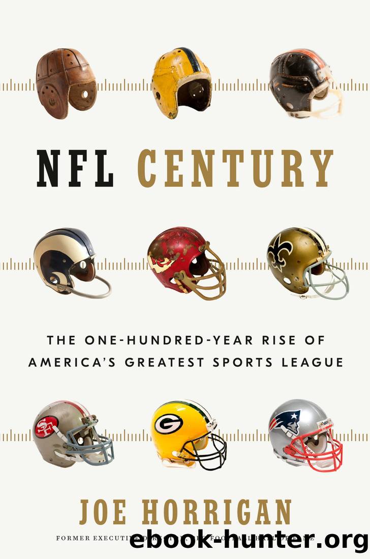 NFL Century: The One-Hundred-Year Rise of America's Greatest Sports League by Joe Horrigan