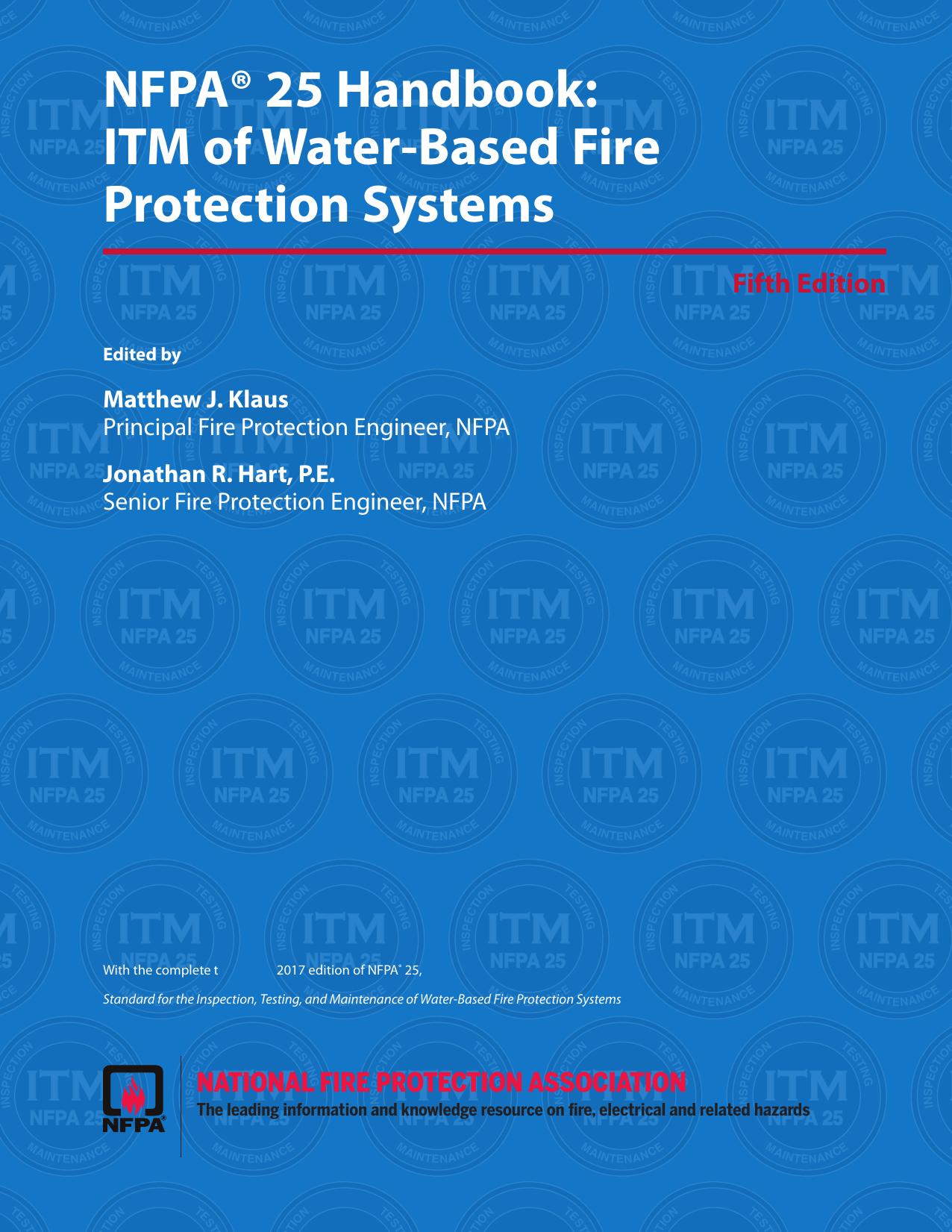 NFPAÂ® 25 Handbook: ITM of Water-Based Fire Protection Systems by Matthew J. Klaus Jonathan R. Hart P.E