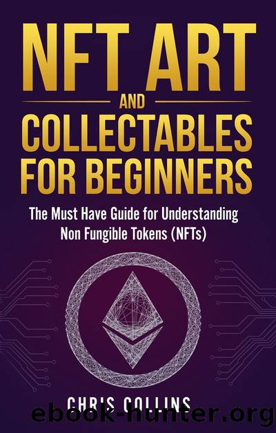 NFT Art and Collectables for Beginners by Chris Collins