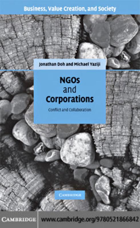 NGOs and Corporations: Conflict and Collaboration (Business, Value Creation, and Society) by Michael Yaziji Jonathan Doh