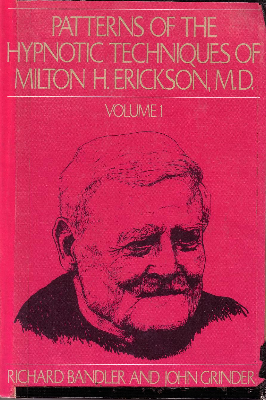 NLP Patterns of the Hypnotic Techniques of Milton H Erickson by Vol I