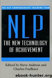 NLP: New Technology: The New Technology by NLP Comprehensive & Steve Andreas & Charles Faulkner
