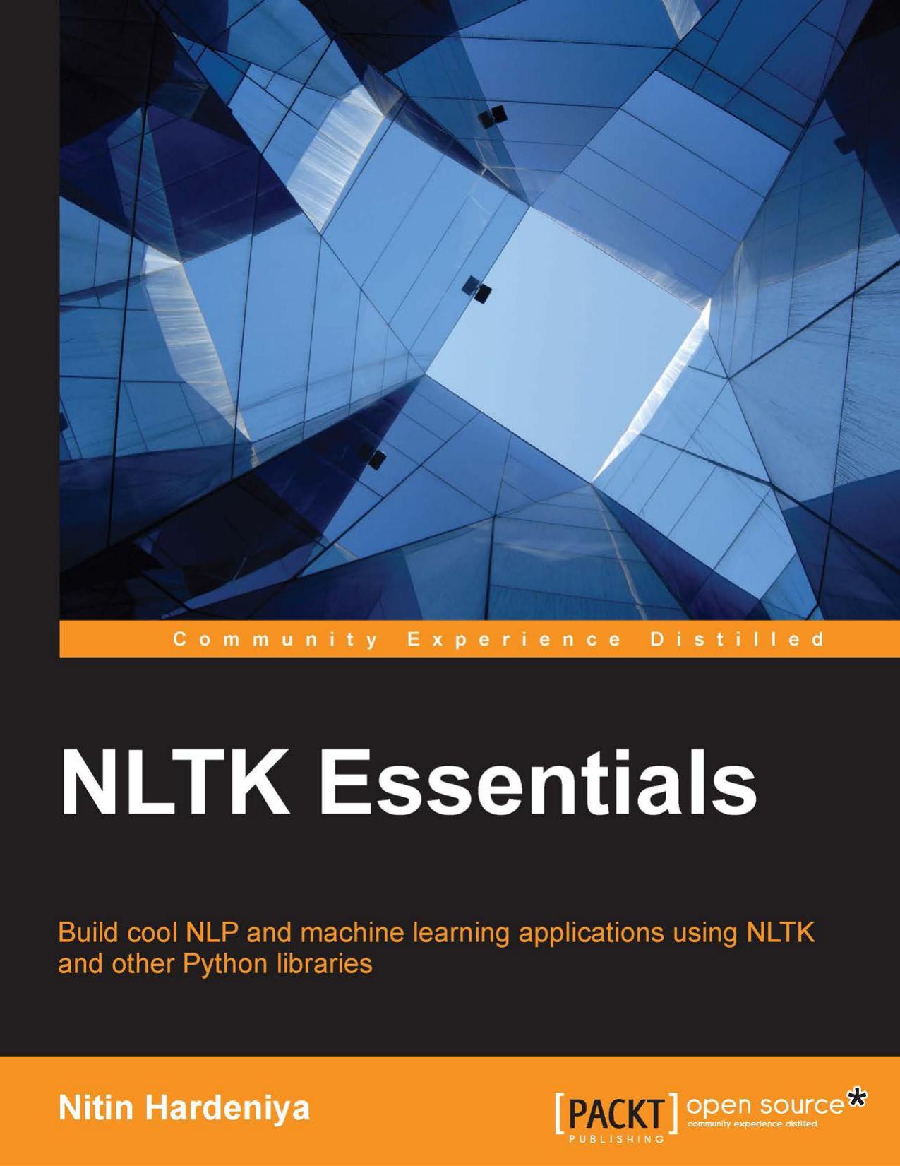 NLTK Essentials: Build cool NLP and machine learning applications using NLTK and other Python libraries by Unknown