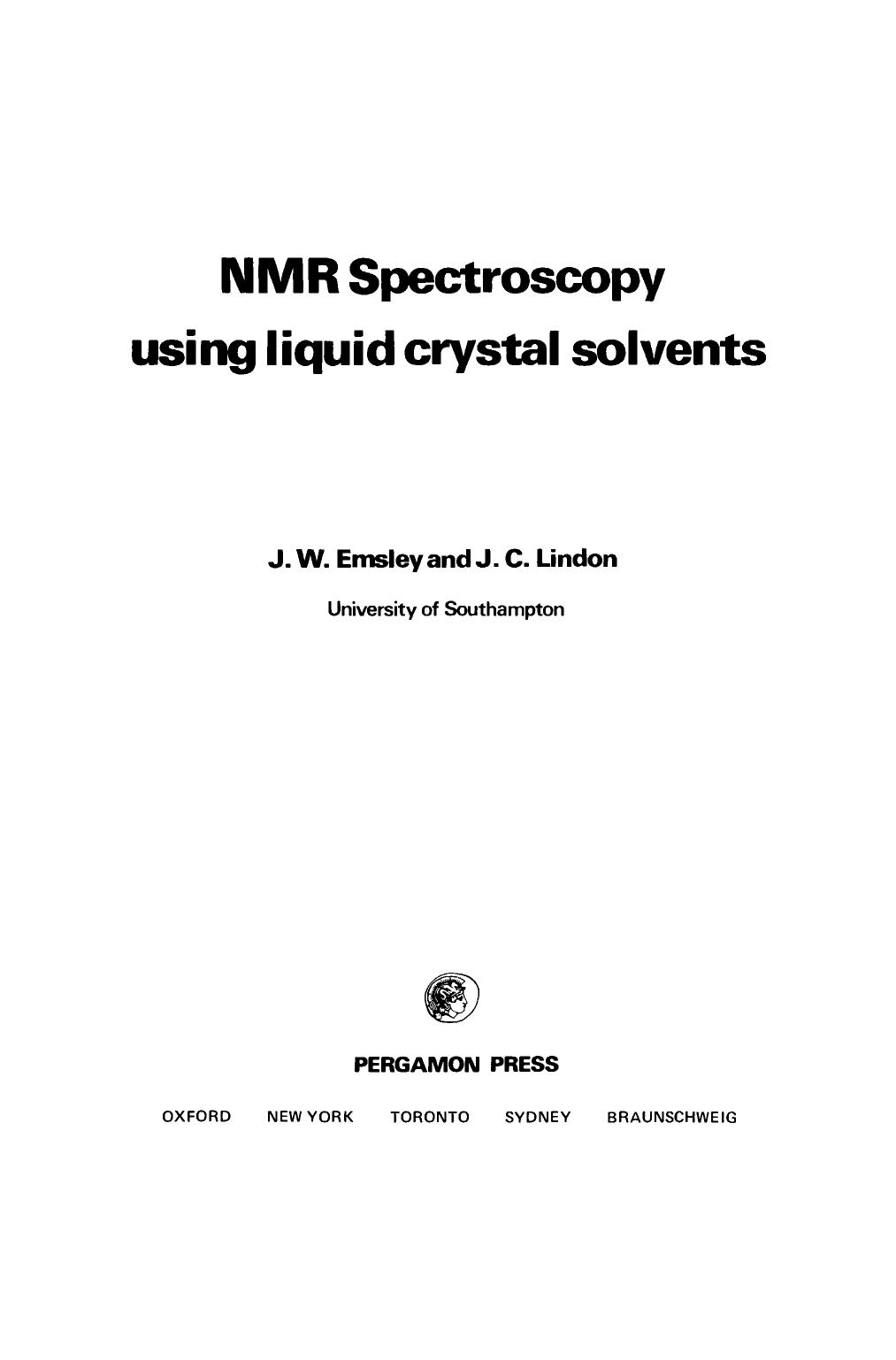 NMR Spectroscopy Using Liquid Crystal Solvents by J.W. Emsley and J. C. Lindon (Auth.)