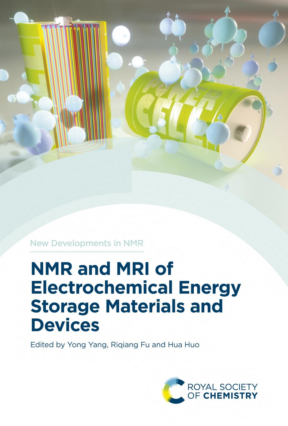 NMR and MRI of Electrochemical Energy Storage Materials and Devices by Yang Y. Fu R. Huo H. (ed.)