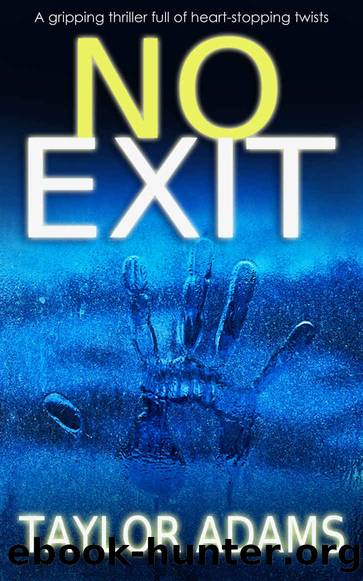 NO EXIT by TAYLOR ADAMS