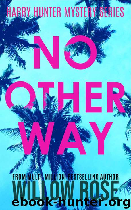NO OTHER WAY (Harry Hunter Mystery Book 3) by Willow Rose