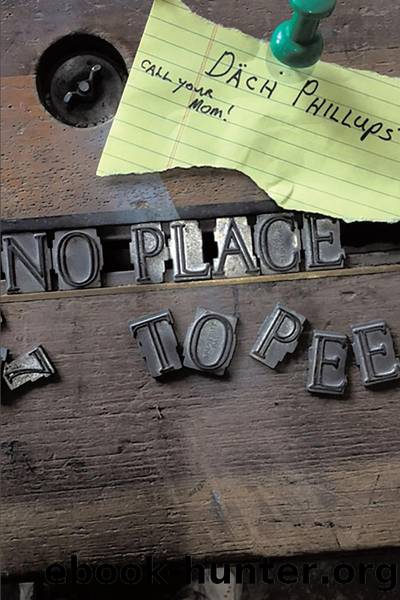 NO PLACE TO PEE by Däch Phillups