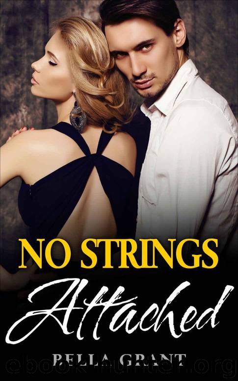 NO STRINGS ATTACHED (A Billionaire Virgin Romance) by Bella Grant