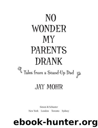 NO WONDER MY PARENTS DRANK by JAY MOHR