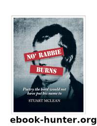 NO' RABBIE BURNS by Stuart McLean