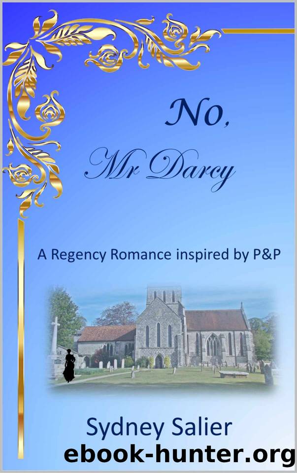 NO, Mr Darcy: A Regency Romance inspired by P&P by Sydney Salier