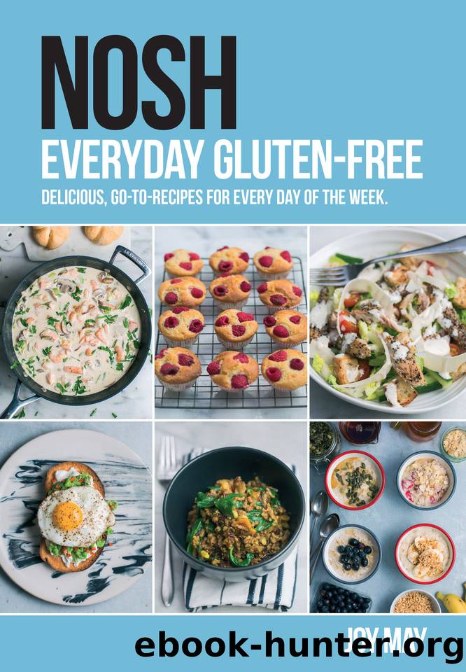 NOSH EVERYDAY GLUTEN-FREE by May Joy