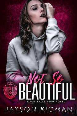 NOT SO Beautiful (Bay Falls High Book 5) by Jaxson Kidman