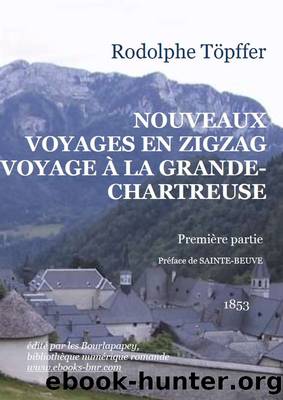 NOUVEAUX VOYAGES EN ZIGZAG Ã LA GRANDE CHARTREUSE 1 by Rodolphe Töpffer