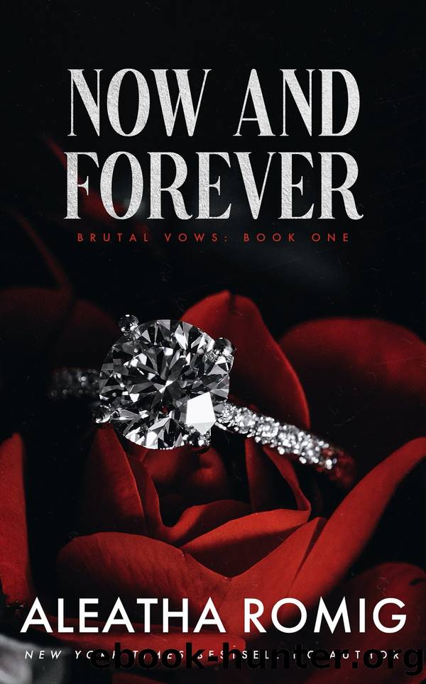 NOW AND FOREVER by Aleatha Romig