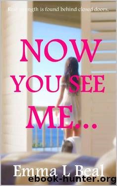 NOW YOU SEE ME... by Emma L Beal