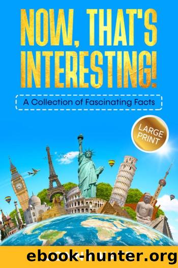 NOW, THAT'S INTERESTING!: A COLLECTION OF FASCINATING FACTS by Jonny Katz