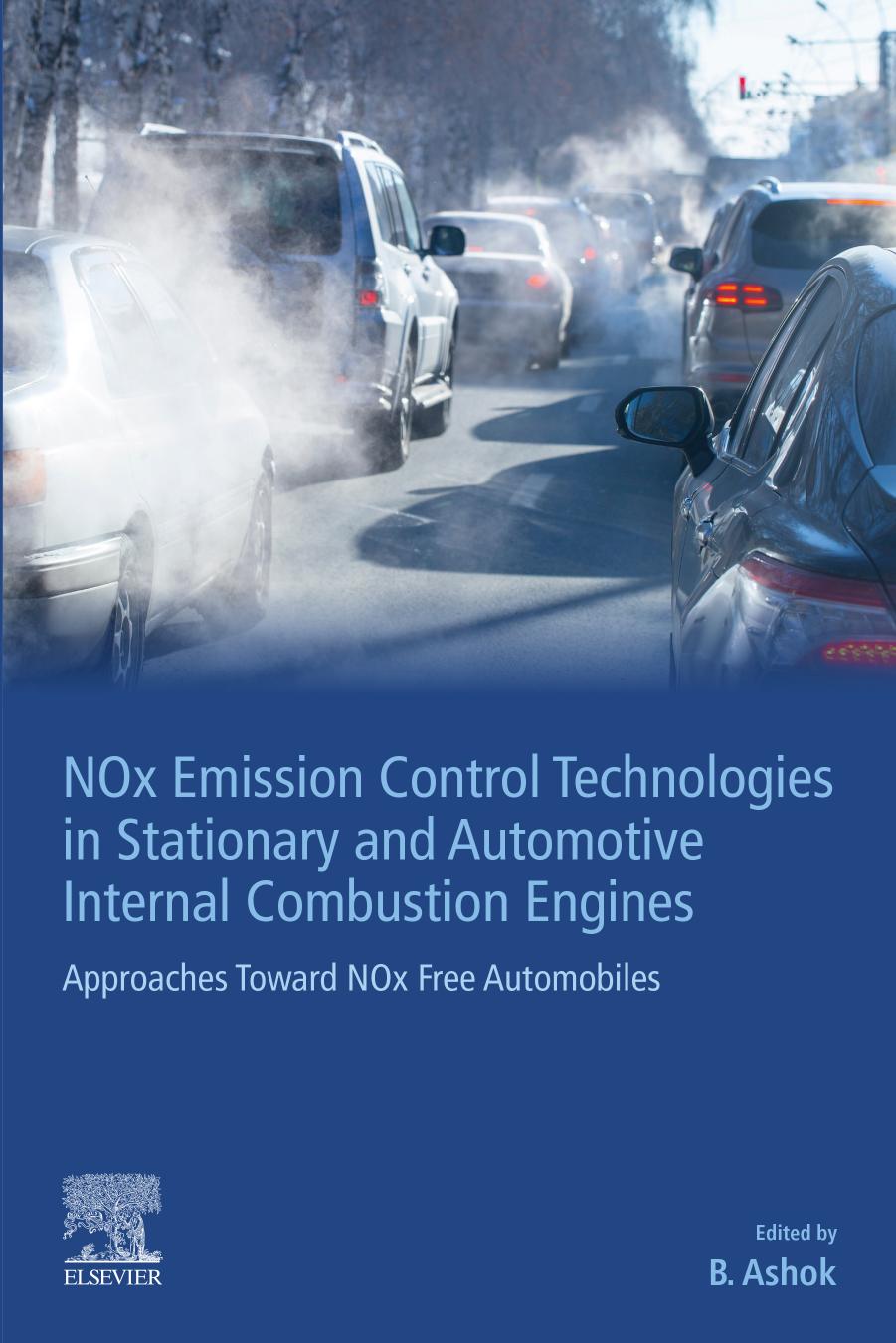 NOx Emission Control Technologies in Stationary and Automotive Internal Combustion Engines: Approaches Toward NOx Free Automobiles by B. Ashok