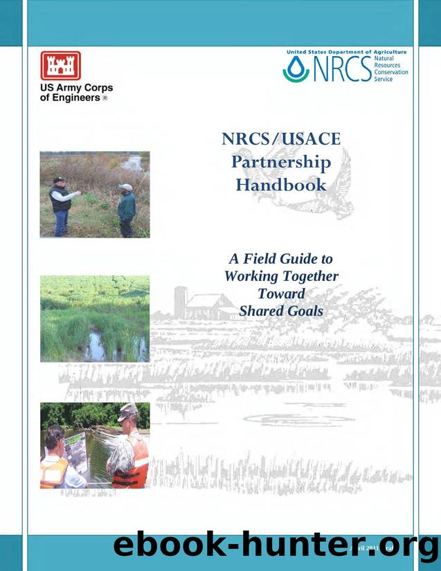 NRCSUSACE Partnership Handbook: A Field Guide to Working Together Toward Shared Goals by USDA National Resources Conservation Service & U.S. Army Corps of Engineers