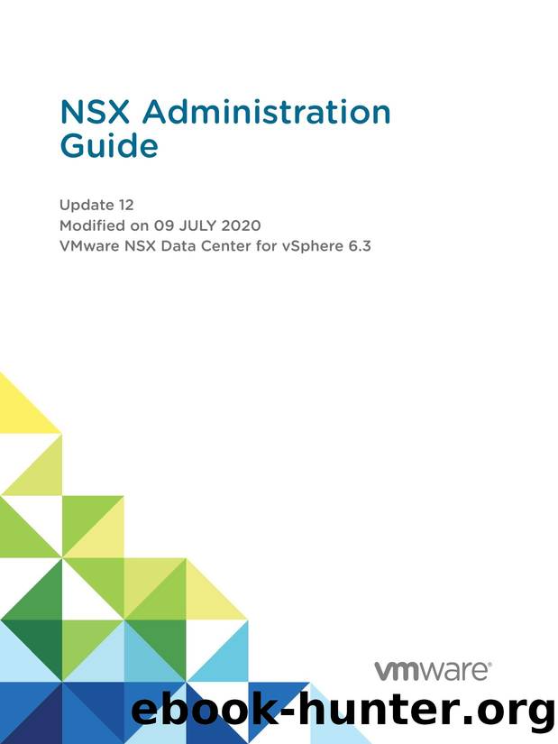 NSX Administration Guide - VMware NSX Data Center for vSphere 6.3 by VMware Inc