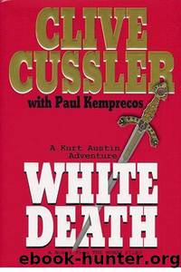 NUMA Files - 04 - White Death by Clive Cussler