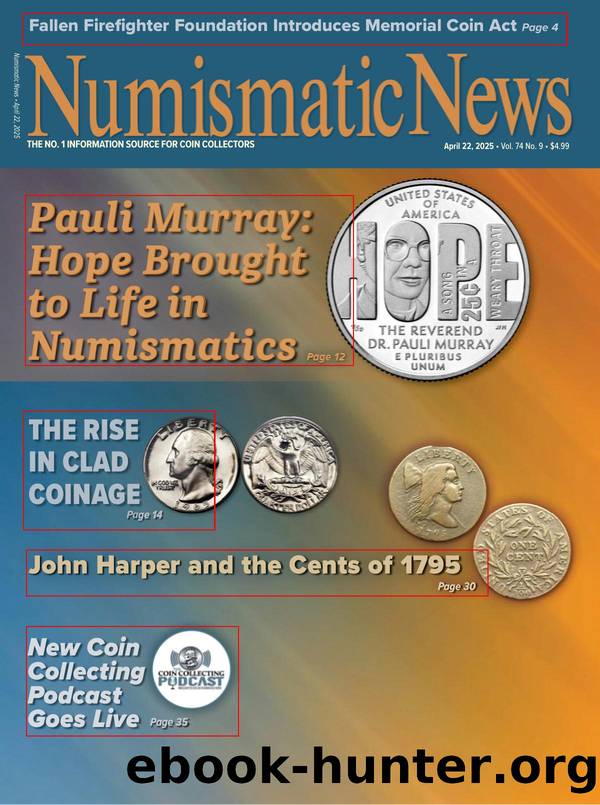 NUMISMATIC NEWS 2025.04.22 Vol. 74 â 09 The No.1 Information Source For Coin Collectors by Unknown