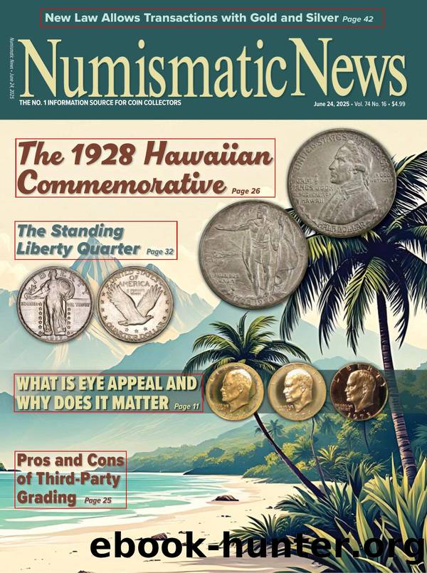NUMISMATIC NEWS 2025.06.24 Vol. 74 â 16 The No.1 Information Source For Coin Collectors by Unknown