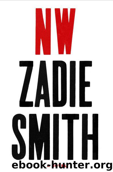 NW: A Novel by Zadie Smith