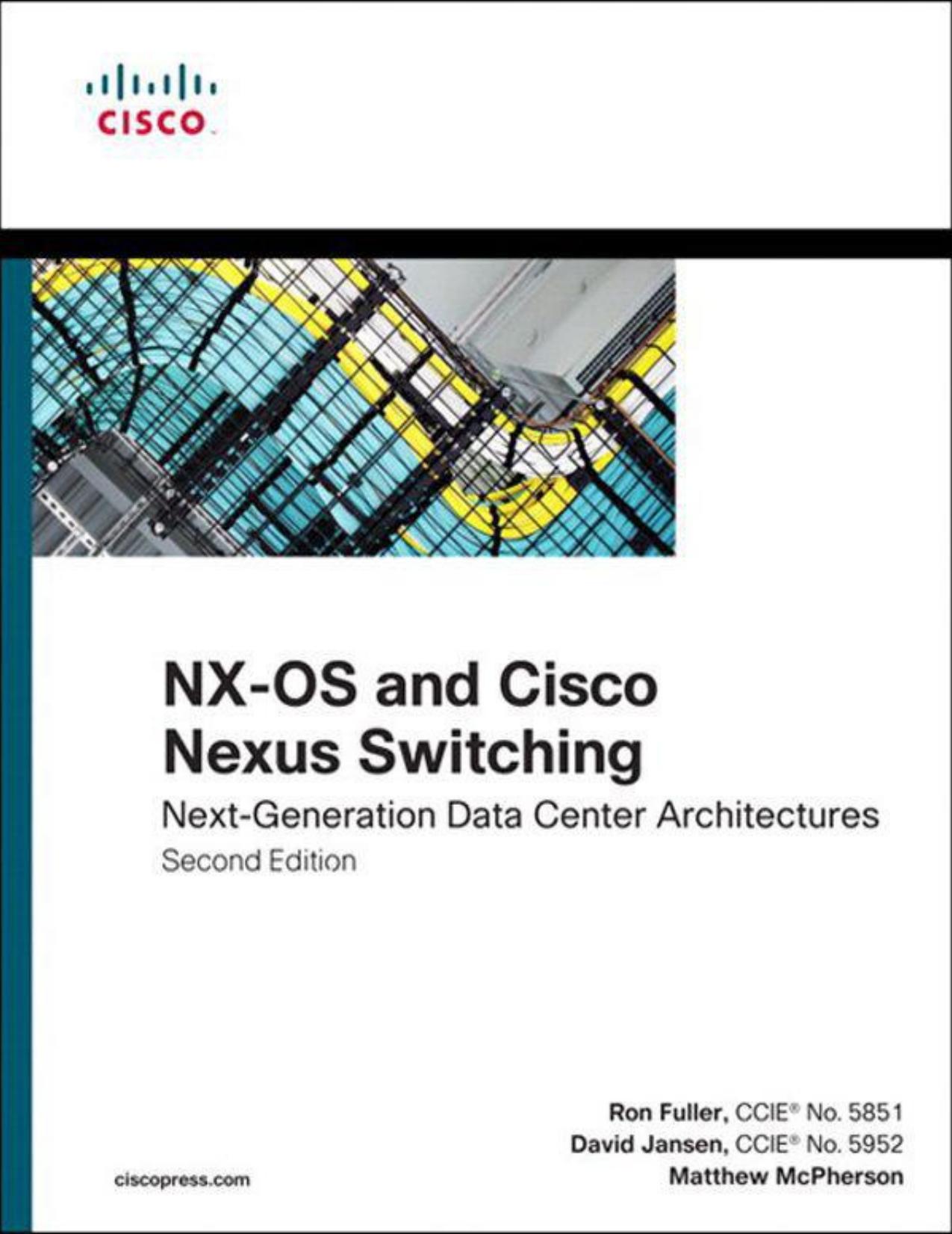 NX-OS and Cisco Nexus Switching: Next-Generation Data Center Architectures by Ron Fuller
