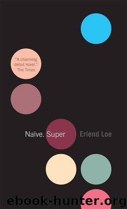 Naïve Super by Loe Erlend