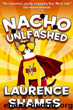 Nacho Unleashed by Laurence Shames