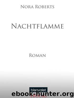 Nachtflamme: Roman (German Edition) by Roberts Nora