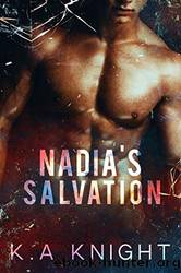 Nadia's Salvation by Knight K. A