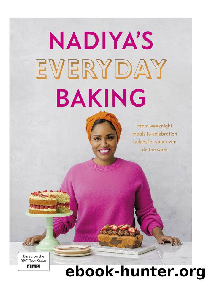Nadiyaâs Everyday Baking by Nadiya Hussain