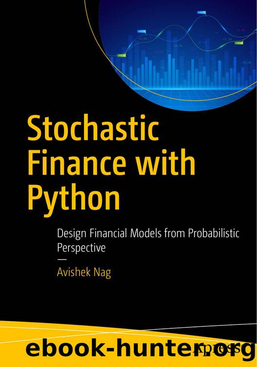 Nag A. Stochastic Finance with Python. Design Financial Models...2024 by Unknown