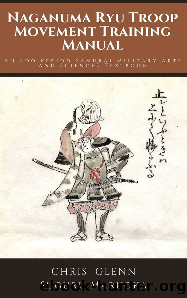 Naganuma Ryu Troop Movement Training Manual: An Edo Period Samurai Military Arts and Sciences Textbook by Maruoka Suguru & Glenn Chris