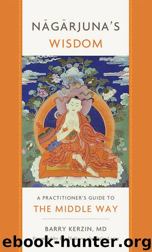 Nagarjuna's Wisdom by Barry Kerzin