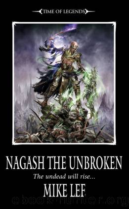 Nagash the Unbroken (The Rise of Nagash Book 2) by Mike Lee