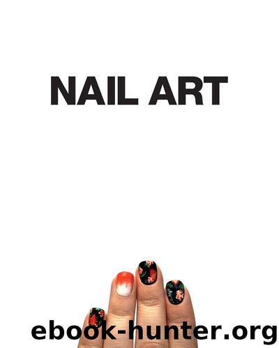 Nail Art: Inspiring Designs by the World's Leading Technicians by Biggs Helena
