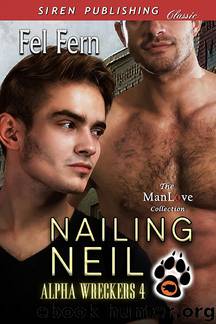 Nailing Neil [Alpha Wreckers 4] (Siren Publishing Classic ManLove) by Fel Fern
