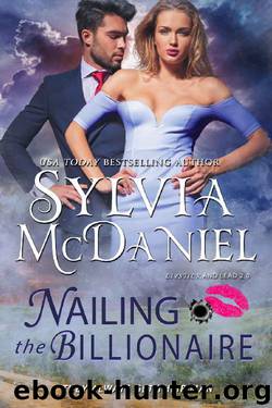 Nailing the Billionaire: A Bounty Hunter Romantic Suspense (Lipstick and Lead 2.0) by Sylvia McDaniel