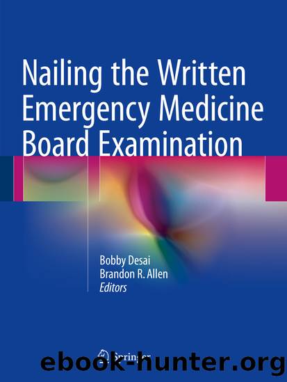 Nailing the Written Emergency Medicine Board Examination by Bobby Desai & Brandon Allen