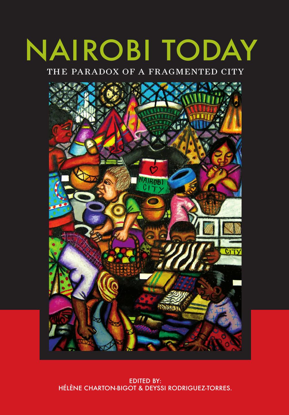 Nairobi Today: The Paradox of a Fragmented City by Helene Charton-Bigot Deyssi Rodriguez-Torres
