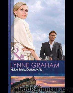 Naive Bride , Defiant Wife by Lynne Graham