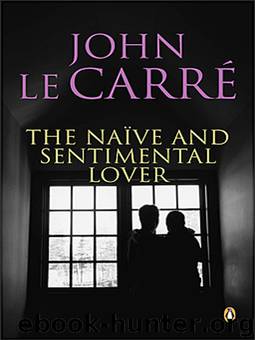 Naive and Sentimental Lover by John le Carre