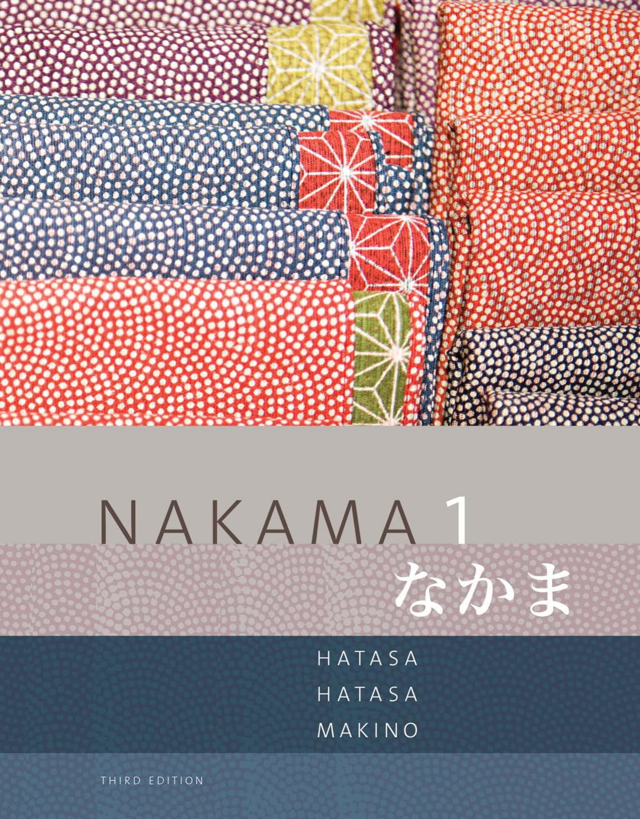 Nakama 1: Introductory Japanese: Communication, Culture, Context by Yukiko Abe Hatasa & Kazumi Hatasa & and Seiichi Makino
