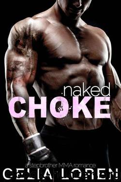 Naked Choke (A Stepbrother MMA Romance) by Loren Celia