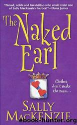 Naked Nobility - 03 - The Naked Earl by Sally MacKenzie